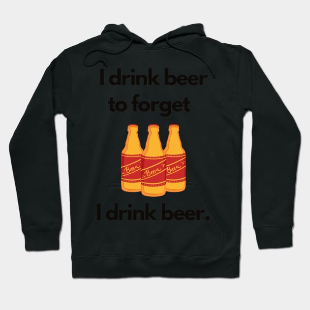 I Drink Beer to Forget I Drink Beer | A Humorous Illustration Hoodie by MrDoze